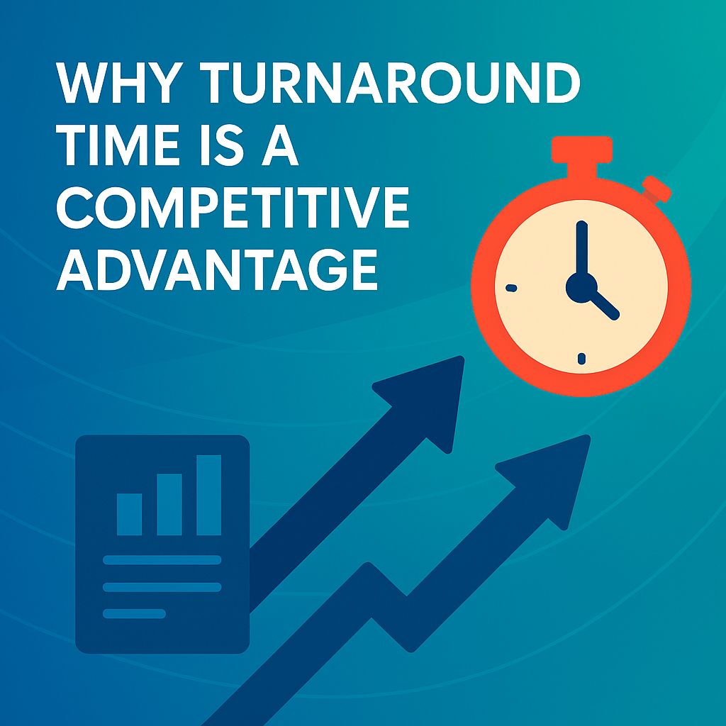 Why Turnaround Time Is a Competitive Advantage