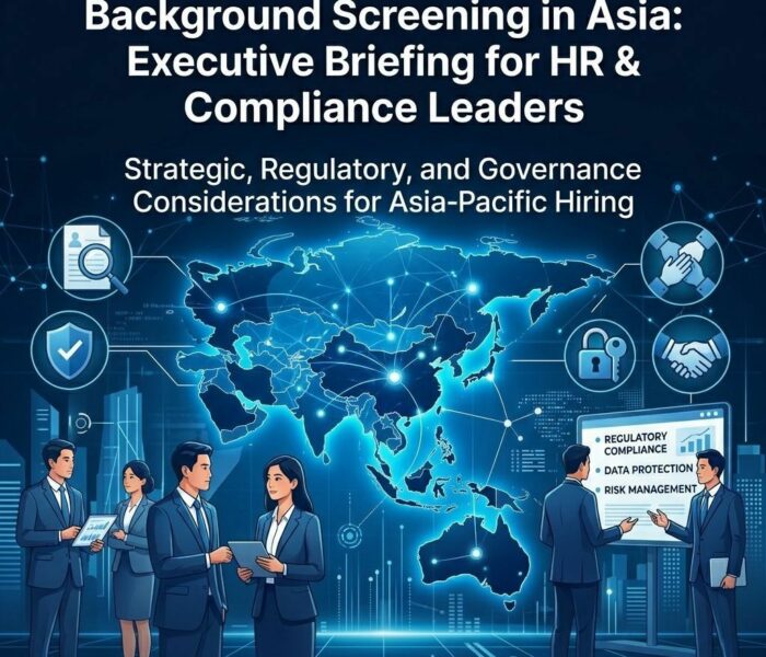 Background Screening in Asia: Executive Briefing for HR & Compliance Leaders